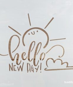 Șablon - hello new day - 30x30cm