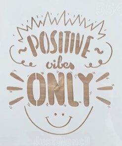 Șablon – positive vibes only – 20×20 cm