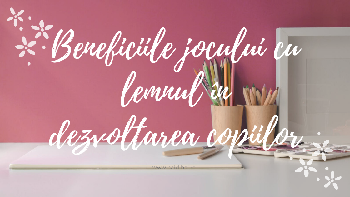 Beneficiile jocului cu lemnul in dezvoltarea copiilor 1
